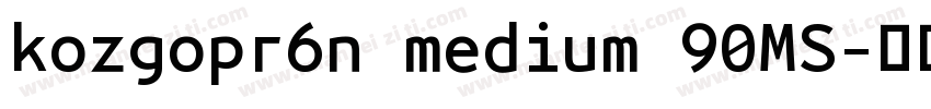 kozgopr6n medium 90MS字体转换